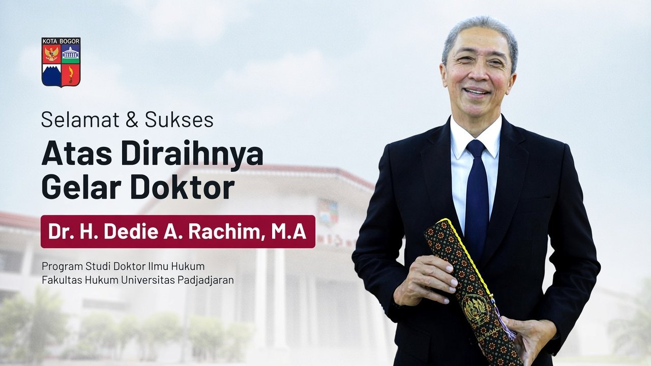 Wali Kota Bogor Dr. H. Dedie A. Rachim, M.A. Resmi Raih Gelar Doktor Ilmu Hukum dari Universitas Padjadjaran